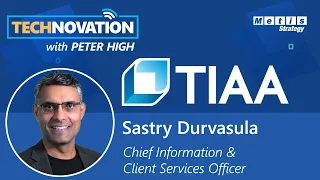 TIAA Chief Sastry Durvasula on Developing Tech Solutions Across Generations | Technovation 721