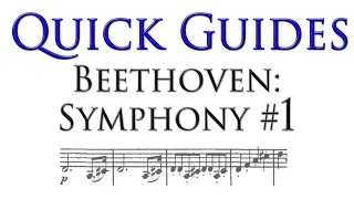 Quick Guide: Beethoven Symphony No. 1