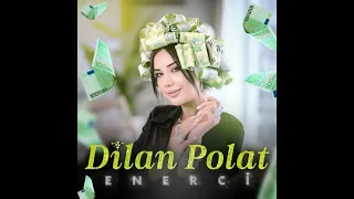 Dilan Polat - Enercii - 1 hour