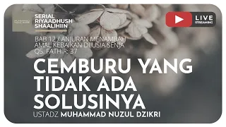 314.CEMBURU YANG TIDAK ADA SOLUSINYA | Riyaadhush Shaalihiin