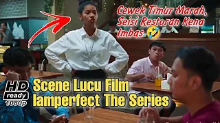 KOMPILASI LUCU FILM IAMPERFECT THE SERIES 🟥 HD - "Ketika Cewek Timur Marah".