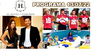 EL HOTEL DE LOS FAMOSOS - Programa 13/07/22 - PROGRAMA COMPLETO