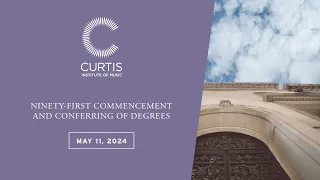 2024 Curtis Institute of Music Commencement Ceremony