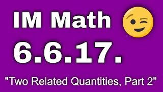 😉 6th Grade, Unit 6, Lesson 17 "Two Related Quantities, Part 2"  IM Math 6.6.17