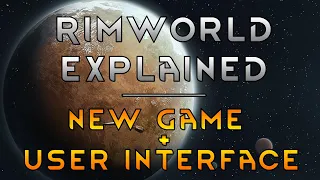 Rimworld Explained - New game + user interface