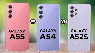 Samsung Galaxy A55 5G Vs Samsung Galaxy A54 5G Vs Samsung Galaxy A52S 5G