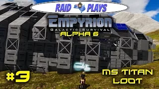 Empyrion Alpha 6 - #3 - "MS Titan Loot" - Empyrion Galactic Survival Gameplay Let's Play