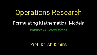 Operations Research: Formulating Mathematical Models (Instances vs. General Models)