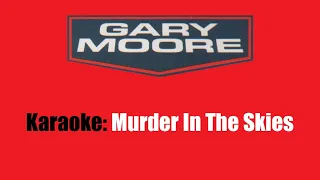 Karaoke: Gary Moore / Murder In The Skies