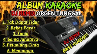 FULL ALBUM KARAOKE DJ REMIX SLOW ORGEN TUNGGAL TERBARU 2023