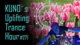 ♫ KUNO´s Uplifting Trance Hour 271 (February 2020) I amazing uplifting trance mix