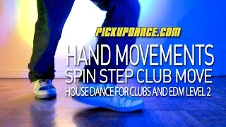 House Dance - How To Move Your Hands (Spin Step)