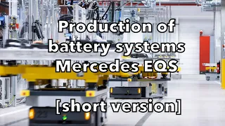 Production of battery systems at Mercedes-Benz Germany for the all-electric EQS [short version]
