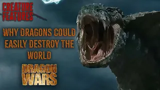 Why Dragons Could Easily Destroy The World | Dragon Wars | Creature Features