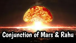 Most Important Conjunction of 2022 - Conjunction of Mars & Rahu in Aries