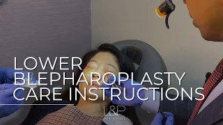 Post Lower Blepharoplasty Care Instructions From L&P Aesthetics in Palo Alto, CA