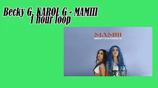 Becky G, KAROL G - MAMIII - 1 hour loop music