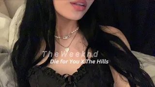 Die for You X The Hills - The Weeknd //(𝙩𝙞𝙠𝙩𝙤𝙠 𝙧𝙚𝙢𝙞𝙭) (𝙨𝙥𝙚𝙙 𝙪𝙥)