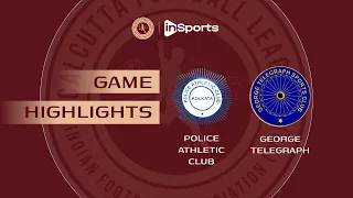 Police AC - George Telegraph SC | Calcutta Football League | Highlights