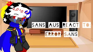 Sans AUs react to Error Sans || Rushed || Part 1/3