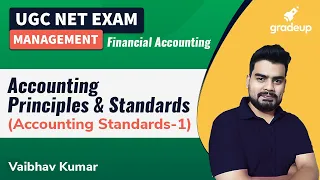 Accounting Principles & Standards - (Accounting Standards-1) | Management | UGC NET |  Vaibhav Kumar