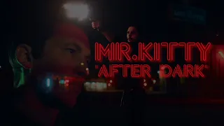 Too Old To Die Young | Mr.Kitty "After Dark"