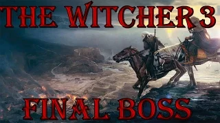 The Witcher 3 | Final Boss | First try & Highest Difficulty