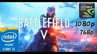 Battlefield V Open Beta Benchmark - 1050ti - i5 7400 - 1080p - 768p [2018]