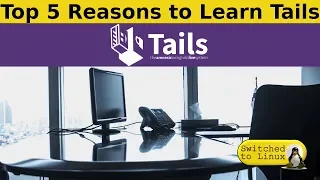 5 Reasons to Use Tails | Privacy Linux