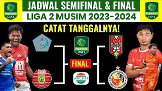 JADWAL SEMIFINAL LIGA 2 MUSIM 2024 | CATAT TANGGALNYA | HASIL DRAWING SEMIFINAL LIGA 2 2023/2024