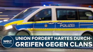 KAMPF GEGEN CLAN-KRIMINALITÄT: Null Toleranz! Diese Maßnahmen fordert die Unionsfraktion