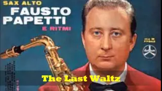 The Last Waltz -  Fausto Papetti