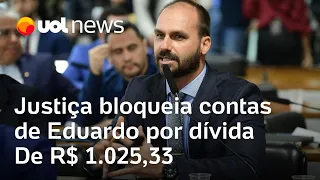 Eduardo Bolsonaro tem contas bloqueadas por dívida de R$ 1.025,33, decide Justiça de SP