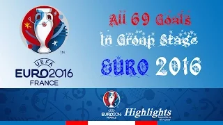 All 69 goals in Group Stage EURO 2016