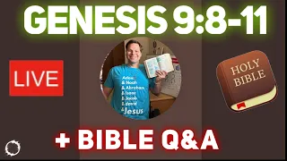 Genesis 9:8-11 Commentary Bible Study + Q&A live!