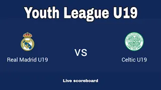 Real Madrid U19 vs Celtic U19 | UEFA Youth League U19 2022 | Live Scoreboard