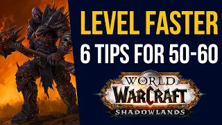 Shadowlands Leveling Guide ★ 6 Tips To LEVEL FAST in WoW Shadowlands from 50-60