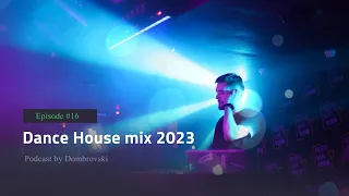 Dance House Mix 2023 by Dombrovski