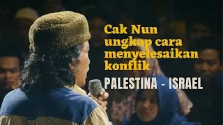 Konflik PALESTINA - ISRAEL? Begini cara menyelesaikannya! - Cak Nun