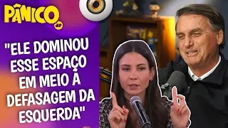 BOLSONARO SE REFUGIA NOS PODCASTS PRA FUGIR DO ÚTIL E DESAGRADÁVEL DAS SABATINAS? Amanda Klein opina