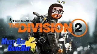 Tom Clancy's The Division 2 - Release Day First Play - Must bee GameDay Live Stream