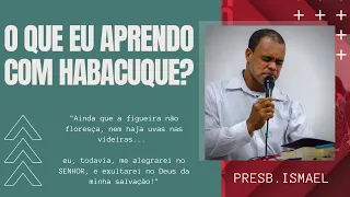 O que eu aprendo com Habacuque?