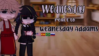 °•Wednesday students react to ✨wednesday addams✨•°[🇺🇲, 🇪🇸, 🇧🇷, 🇷🇺]