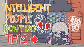 5 Things Intelligent People NEVER Do