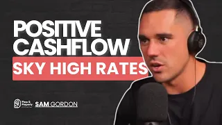 Positive Cashflow With Sky High  Rates! HOW? - With Sam Gordon