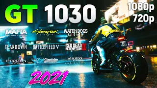 GT 1030 in 2021 (Test in 10 Games) l 1080p l 720p l