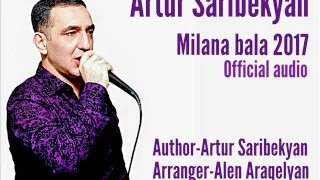 Artur Saribekyan (Kirovakanskiy) Milana bala (Official Audio 2017)