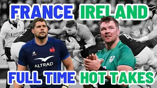 FRANCE v IRELAND | FULL TIME HOT TAKES