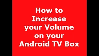 How To Increase Your Android Tv Box Volume