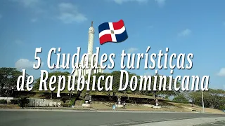 Las 5 Ciudades más turísticas para visitar en la 🇩🇴 República Dominicana